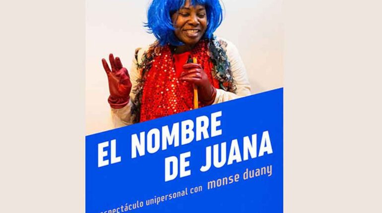 El nombre de Juana, evocación teatral a una mujer símbolo de cubanía